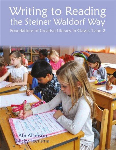 Writing to Reading the Steiner Waldorf Way: Foundations of Creative Literacy in Classes 1 and 2 цена и информация | Sociālo zinātņu grāmatas | 220.lv