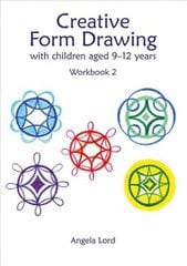 Creative Form Drawing with Children Aged 9-12: Workbook 2 cena un informācija | Sociālo zinātņu grāmatas | 220.lv