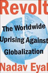 Revolt: The Worldwide Uprising Against Globalization cena un informācija | Sociālo zinātņu grāmatas | 220.lv