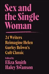 Sex and the Single Woman: 24 Writers Reimagine Helen Gurley Brown's Cult Classic cena un informācija | Sociālo zinātņu grāmatas | 220.lv