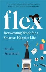 FLEX: Reinventing Work for a Smarter, Happier Life cena un informācija | Sociālo zinātņu grāmatas | 220.lv