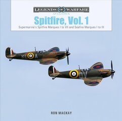 Spitfire, Vol. 1: Supermarine's Spitfire Marques I to VII and Seafire Marques I to III cena un informācija | Sociālo zinātņu grāmatas | 220.lv