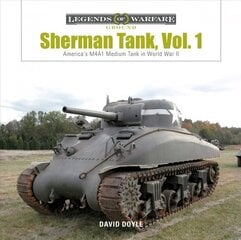 Sherman Tank Vol. 1: America's M4A1 Medium Tank in World War II: America's M4A1 Medium Tank in World War II cena un informācija | Sociālo zinātņu grāmatas | 220.lv