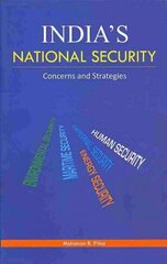 India's National Security: Concerns & Strategies cena un informācija | Sociālo zinātņu grāmatas | 220.lv