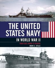 United States Navy in World War II: From Pearl Harbor to Okinawa cena un informācija | Sociālo zinātņu grāmatas | 220.lv