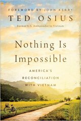 Nothing is Impossible: America's Reconciliation with Vietnam cena un informācija | Sociālo zinātņu grāmatas | 220.lv