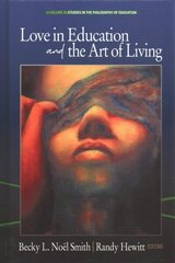 Love in Education & the Art of Living cena un informācija | Sociālo zinātņu grāmatas | 220.lv