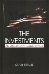 Investments: An American Conspiracy cena un informācija | Sociālo zinātņu grāmatas | 220.lv