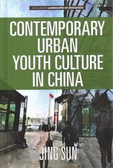 Contemporary Urban Youth Culture in China: A Multiperspectival Cultural Studies of Internet Subcultures цена и информация | Книги по социальным наукам | 220.lv