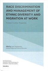 Race Discrimination and Management of Ethnic Diversity and Migration at Work: European Countries' Perspectives цена и информация | Книги по социальным наукам | 220.lv