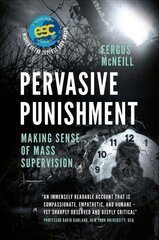 Pervasive Punishment: Making Sense of Mass Supervision cena un informācija | Sociālo zinātņu grāmatas | 220.lv