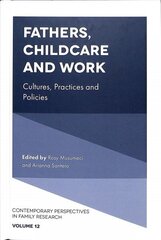 Fathers, Childcare and Work: Cultures, Practices and Policies цена и информация | Книги по социальным наукам | 220.lv