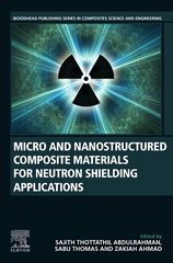 Micro and Nanostructured Composite Materials for Neutron Shielding Applications cena un informācija | Sociālo zinātņu grāmatas | 220.lv
