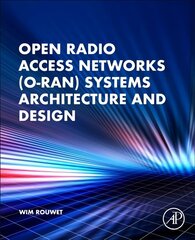 Open Radio Access Network (O-RAN) Systems Architecture and Design цена и информация | Книги по социальным наукам | 220.lv