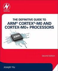 Definitive Guide to ARM (R) Cortex (R)-M0 and Cortex-M0plus Processors 2nd edition цена и информация | Книги по социальным наукам | 220.lv
