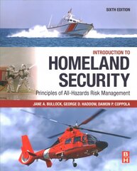 Introduction to Homeland Security: Principles of All-Hazards Risk Management 6th edition цена и информация | Книги по социальным наукам | 220.lv
