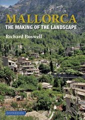Mallorca: The Making of the Landscape cena un informācija | Sociālo zinātņu grāmatas | 220.lv