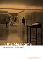 In the Meantime: Temporality and Cultural Politics цена и информация | Книги по социальным наукам | 220.lv