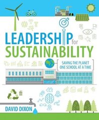 Leadership for Sustainability: Saving the planet one school at a time цена и информация | Книги по социальным наукам | 220.lv