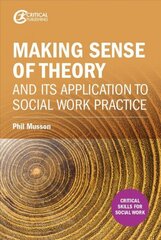 Making sense of theory and its application to social work practice cena un informācija | Sociālo zinātņu grāmatas | 220.lv
