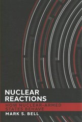 Nuclear Reactions: How Nuclear-Armed States Behave цена и информация | Книги по социальным наукам | 220.lv