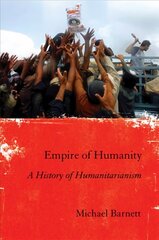 Empire of Humanity: A History of Humanitarianism cena un informācija | Sociālo zinātņu grāmatas | 220.lv