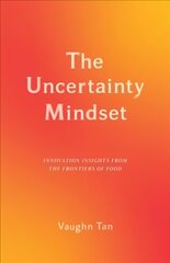 Uncertainty Mindset: Innovation Insights from the Frontiers of Food цена и информация | Книги по социальным наукам | 220.lv