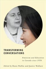 Transforming Conversations: Feminism and Education in Canada since 1970 цена и информация | Книги по социальным наукам | 220.lv