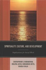 Spirituality, Culture, and Development: Implications for Social Work cena un informācija | Sociālo zinātņu grāmatas | 220.lv