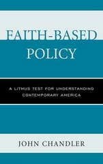 Faith-Based Policy: A Litmus Test for Understanding Contemporary America cena un informācija | Sociālo zinātņu grāmatas | 220.lv