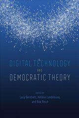 Digital Technology and Democratic Theory cena un informācija | Sociālo zinātņu grāmatas | 220.lv