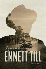 Remembering Emmett Till cena un informācija | Sociālo zinātņu grāmatas | 220.lv