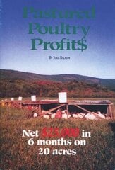 Pastured Poultry Profit$ цена и информация | Книги по социальным наукам | 220.lv