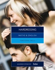 Maths & English for Hairdressing: Functional Skills New edition цена и информация | Книги по социальным наукам | 220.lv