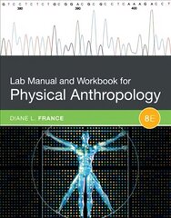 Lab Manual and Workbook for Physical Anthropology 8th edition cena un informācija | Sociālo zinātņu grāmatas | 220.lv