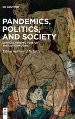 Pandemics, Politics, and Society: Critical Perspectives on the Covid-19 Crisis cena un informācija | Sociālo zinātņu grāmatas | 220.lv