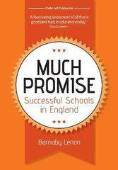Much Promise: Successful Schools in England: Successful Schools in England cena un informācija | Sociālo zinātņu grāmatas | 220.lv