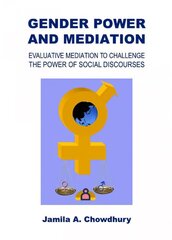 Gender Power and Mediation: Evaluative Mediation to Challenge the Power of Social Discourses Unabridged edition cena un informācija | Sociālo zinātņu grāmatas | 220.lv