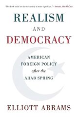 Realism and Democracy: American Foreign Policy after the Arab Spring cena un informācija | Sociālo zinātņu grāmatas | 220.lv