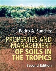 Properties and Management of Soils in the Tropics 2nd Revised edition цена и информация | Книги по социальным наукам | 220.lv