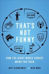 That's Not Funny: How the Right Makes Comedy Work for Them цена и информация | Книги по социальным наукам | 220.lv