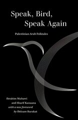 Speak, Bird, Speak Again: Palestinian Arab Folktales cena un informācija | Sociālo zinātņu grāmatas | 220.lv