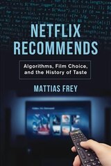 Netflix Recommends: Algorithms, Film Choice, and the History of Taste цена и информация | Книги по социальным наукам | 220.lv