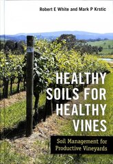 Healthy Soils for Healthy Vines: Soil Management for Productive Vineyards cena un informācija | Sociālo zinātņu grāmatas | 220.lv