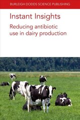 Instant Insights: Reducing Antibiotic Use in Dairy Production cena un informācija | Sociālo zinātņu grāmatas | 220.lv