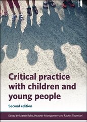 Critical Practice with Children and Young People Second Edition cena un informācija | Sociālo zinātņu grāmatas | 220.lv