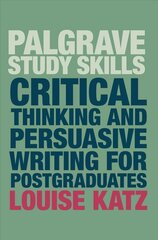 Critical Thinking and Persuasive Writing for Postgraduates 1st ed. 2018 цена и информация | Книги по социальным наукам | 220.lv