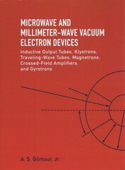 Microwave and MM Wave Vacuum Electron Devices: Inductive Output Tubes, Klystrons, Traveling Wave Tubes, Magnetrons, Crossed-Field Amplifiers, And Gyrotrons Unabridged edition цена и информация | Книги по социальным наукам | 220.lv