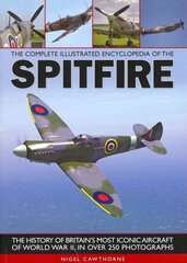 Complete Illustrated Encyclopedia of the Spitfire cena un informācija | Sociālo zinātņu grāmatas | 220.lv