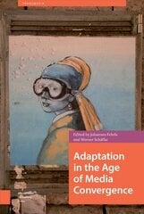 Adaptation in the Age of Media Convergence цена и информация | Книги по социальным наукам | 220.lv